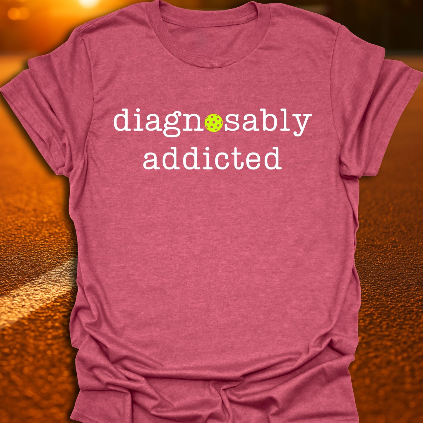 Diagnosably Addicted Pickleball T-Shirt