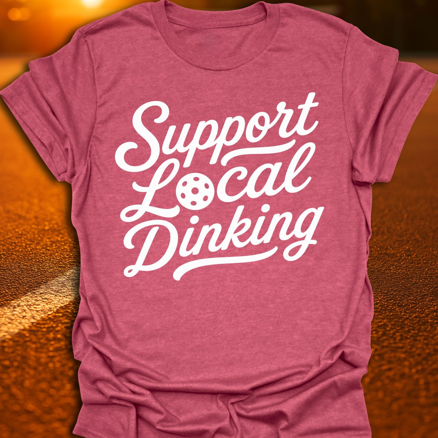 Support Local Dinking Pickleball T-Shirt