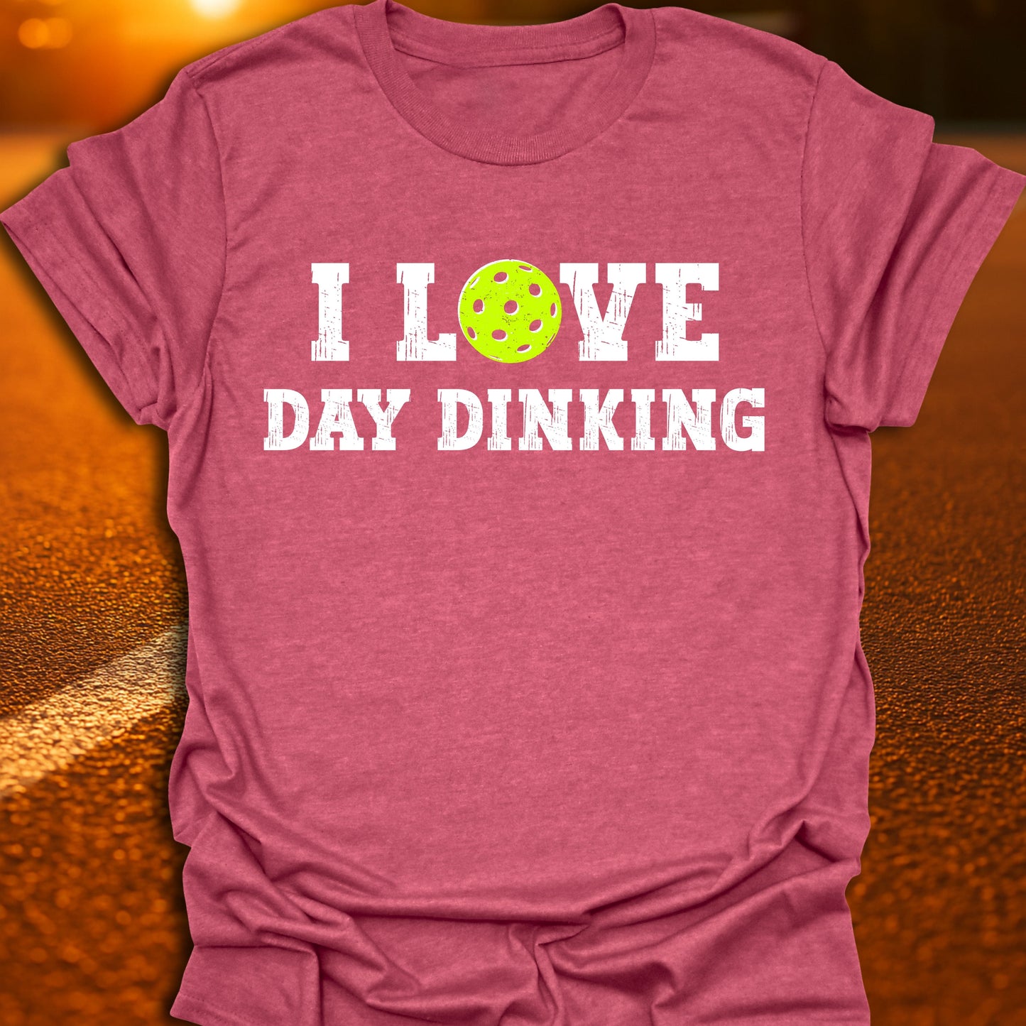 I Love Day Dinking Pickleball T-Shirt