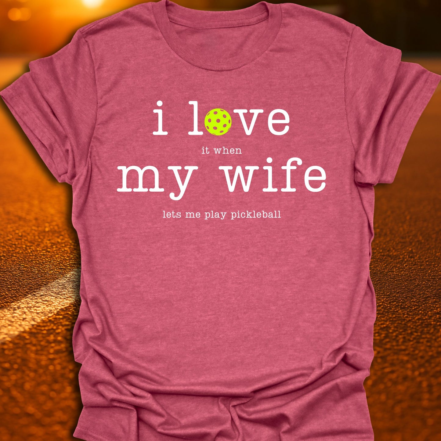 I Love My Wife Pickleball T-Shirt