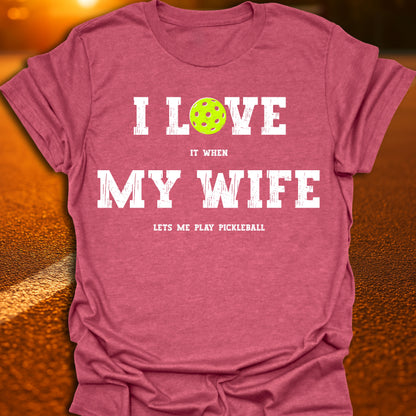 I Love My Wife Pickleball T-Shirt