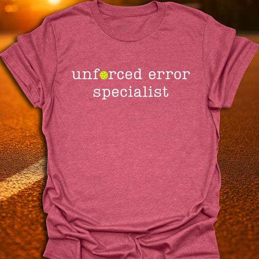Unforced Error Specialist Pickleball T-Shirt