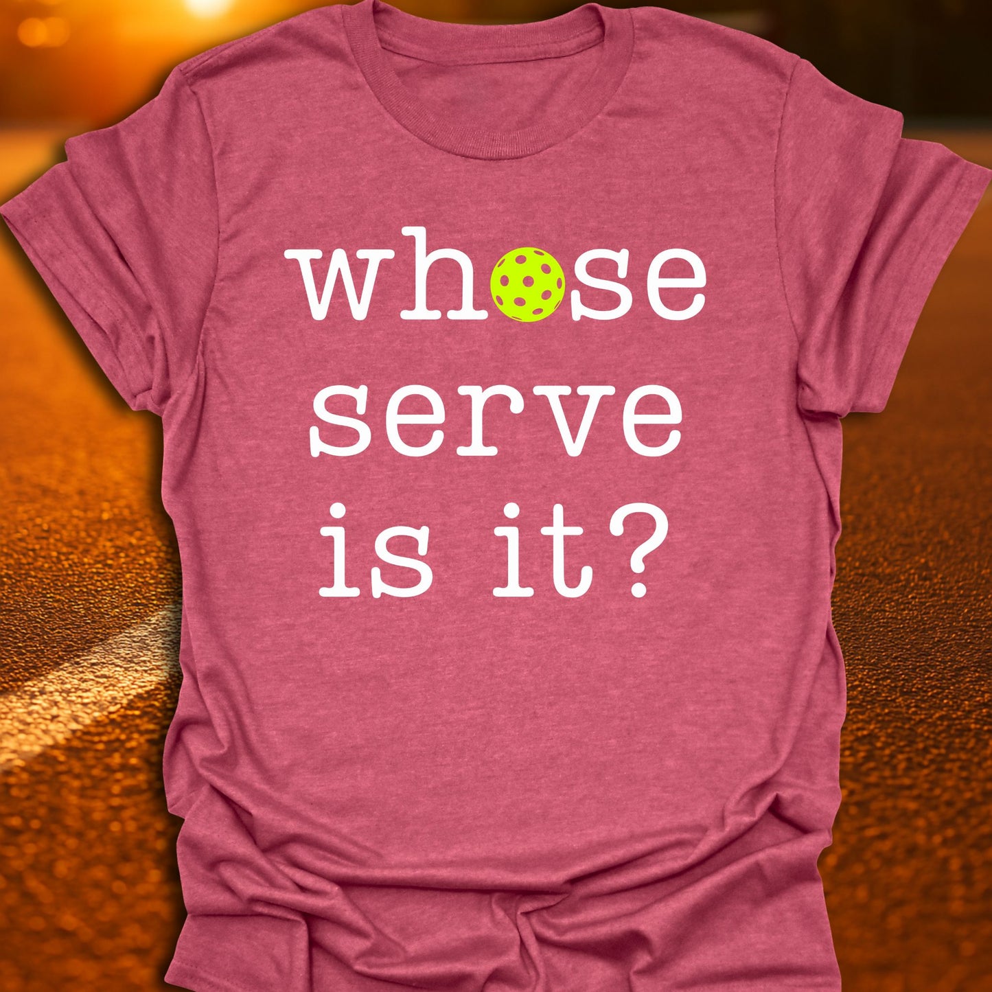 Whose Serve Is It Pickleball T-Shirt