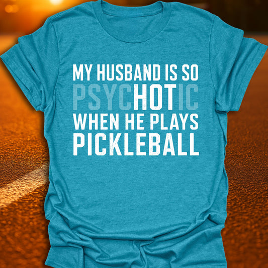My Husband Is Hot Pickleball T-Shirt