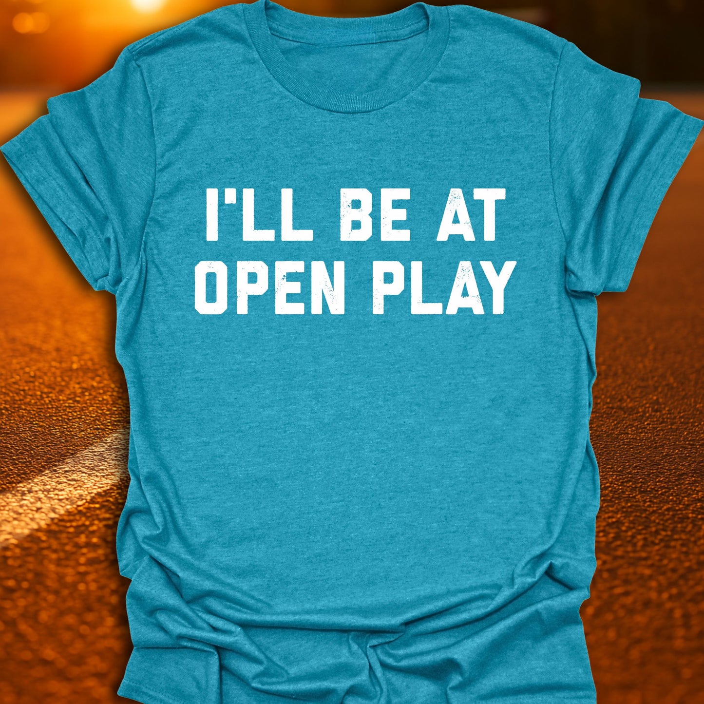 I'll Be At Open Play Pickleball T-Shirt