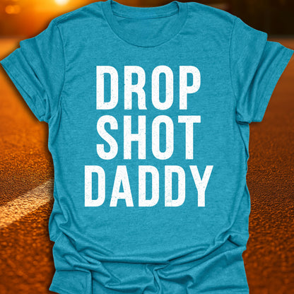Drop Shot Daddy Pickleball T-Shirt