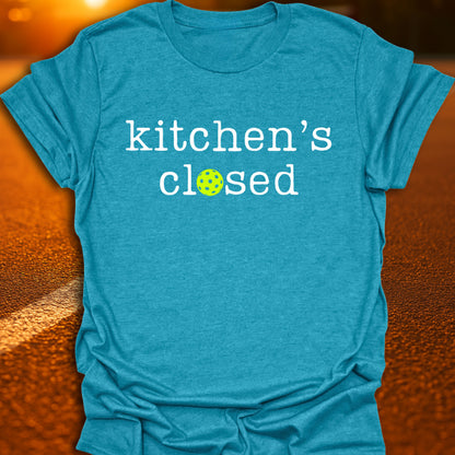 Kitchen's Closed Pickleball T-Shirt