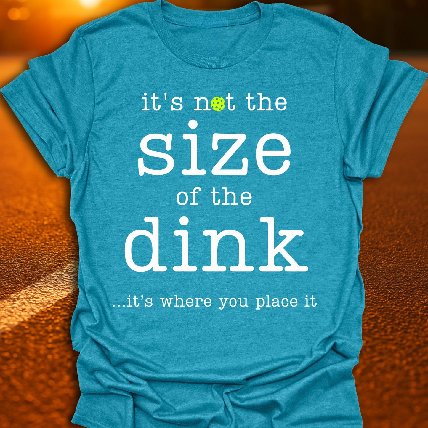 Size Of The Dink Pickleball T-Shirt