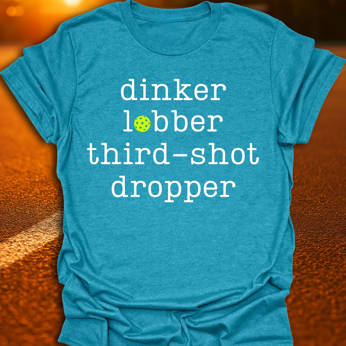 Dinker Lobber Third-Shot Dropper Pickleball T-Shirt