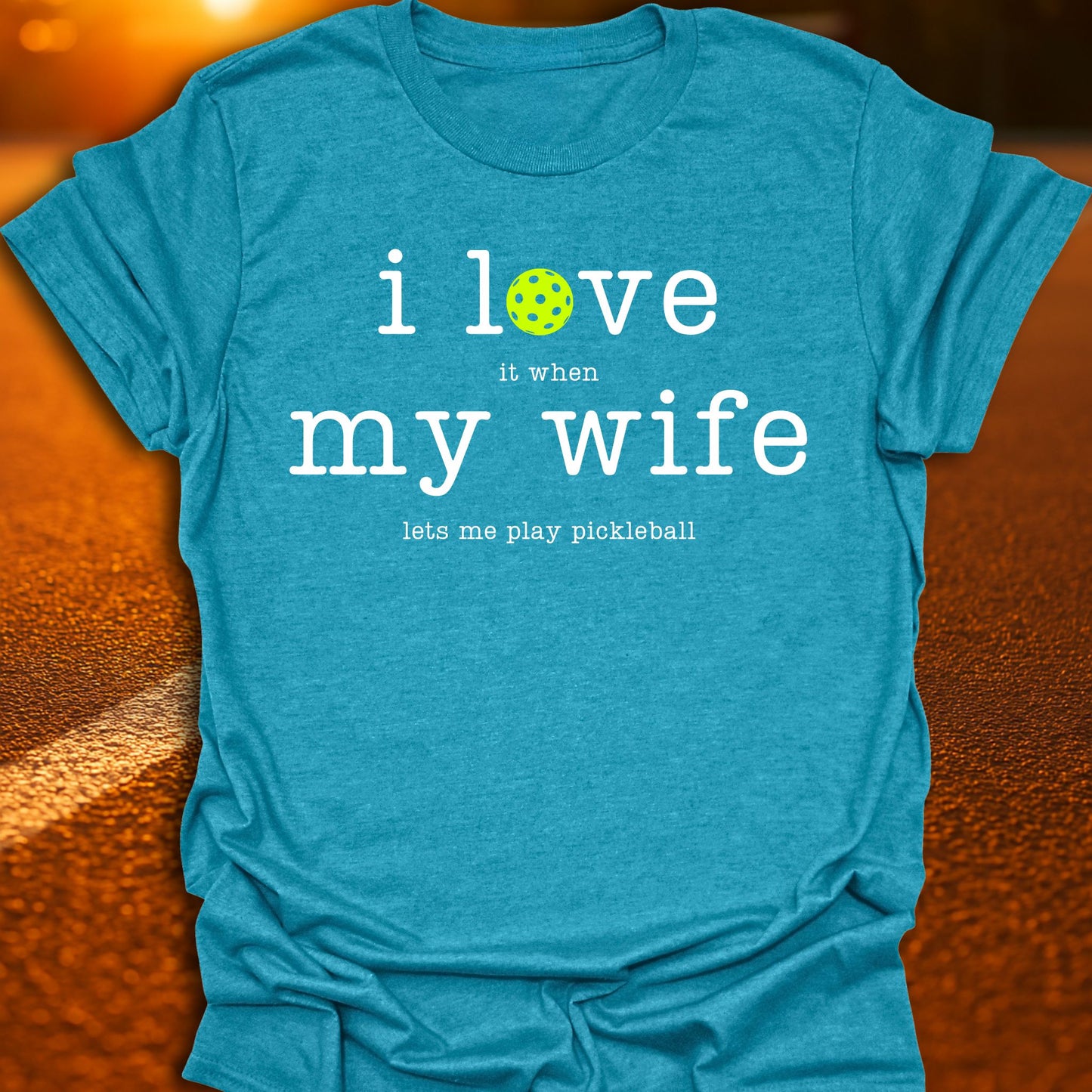 I Love My Wife Pickleball T-Shirt