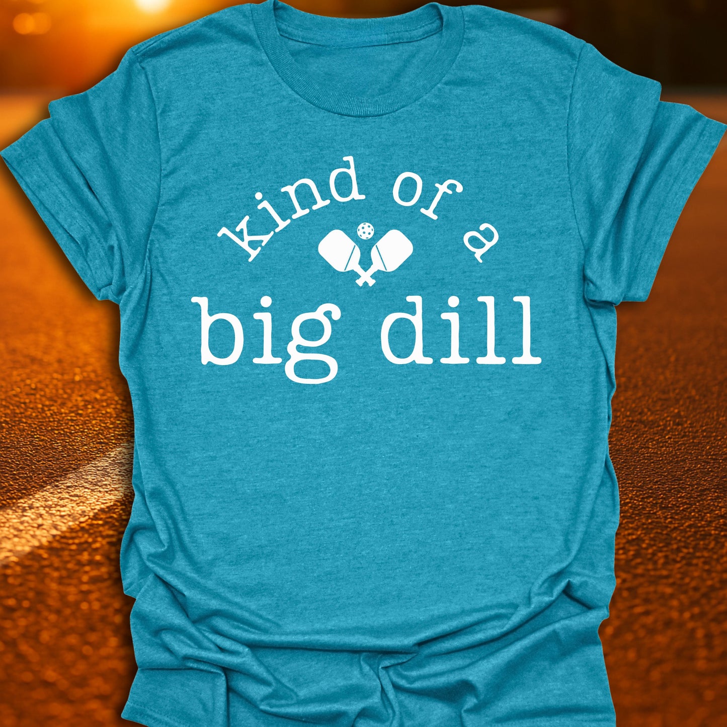 Kind Of A Big Dill Pickleball T-Shirt