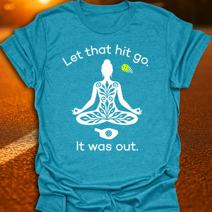 Let That Hit Go Pickleball T-Shirt