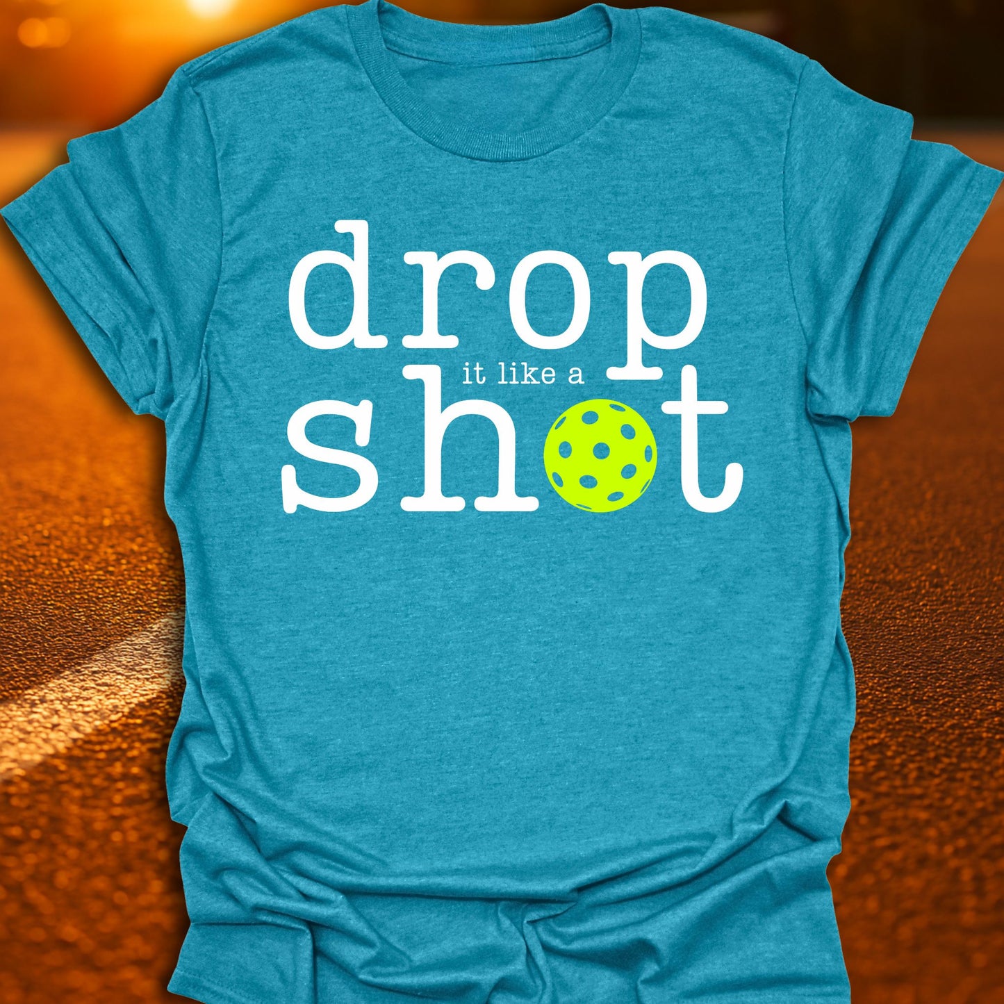 Drop It Like A Shot Pickleball T-Shirt