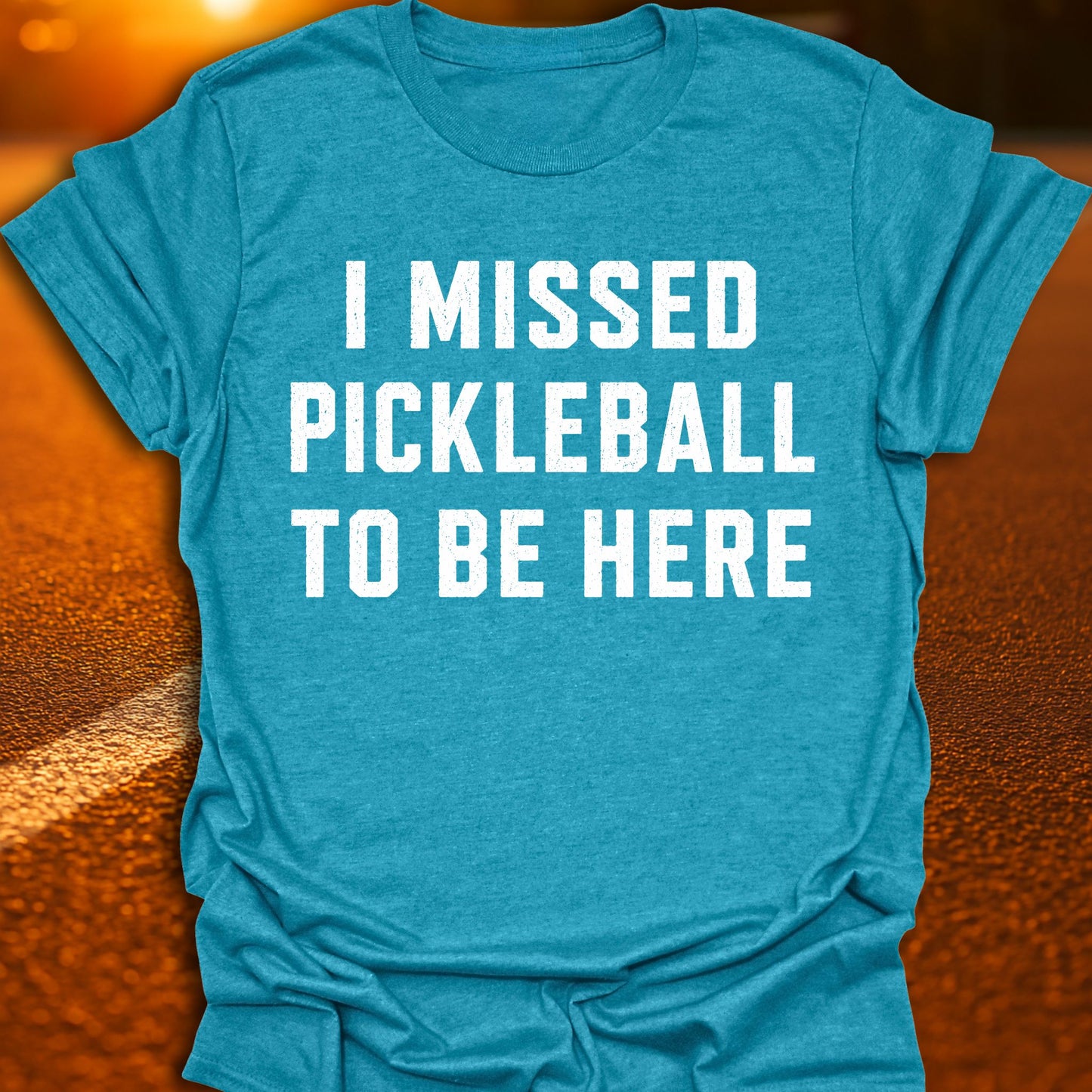 I Missed Pickleball T-Shirt