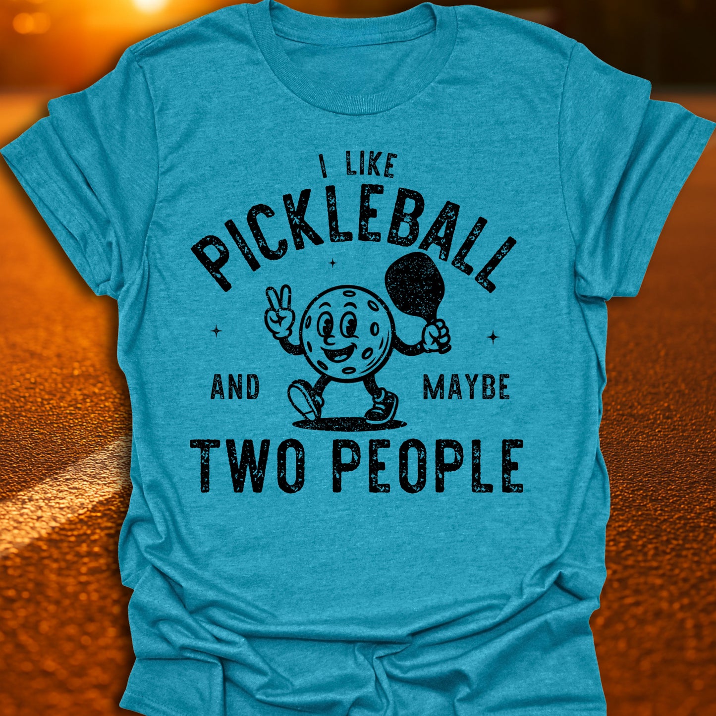 Pickleball And Maybe Two People T-Shirt