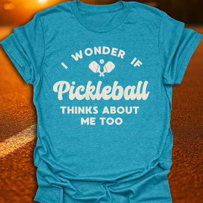I Wonder If Pickleball Thinks About Me Too T-Shirt