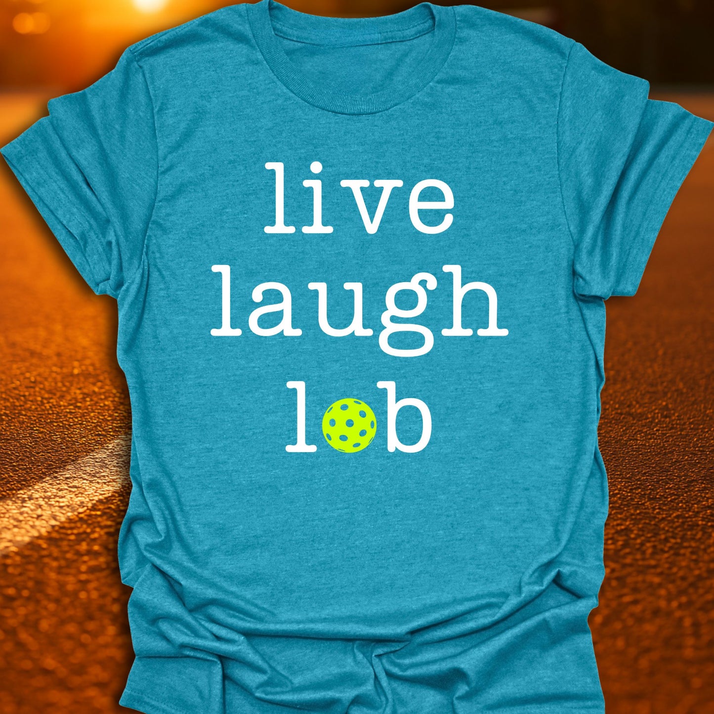 Live Laugh Lob Pickleball T-Shirt