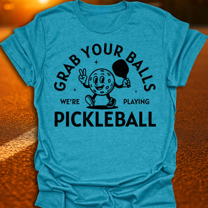 Grab Your Balls Pickleball T-Shirt