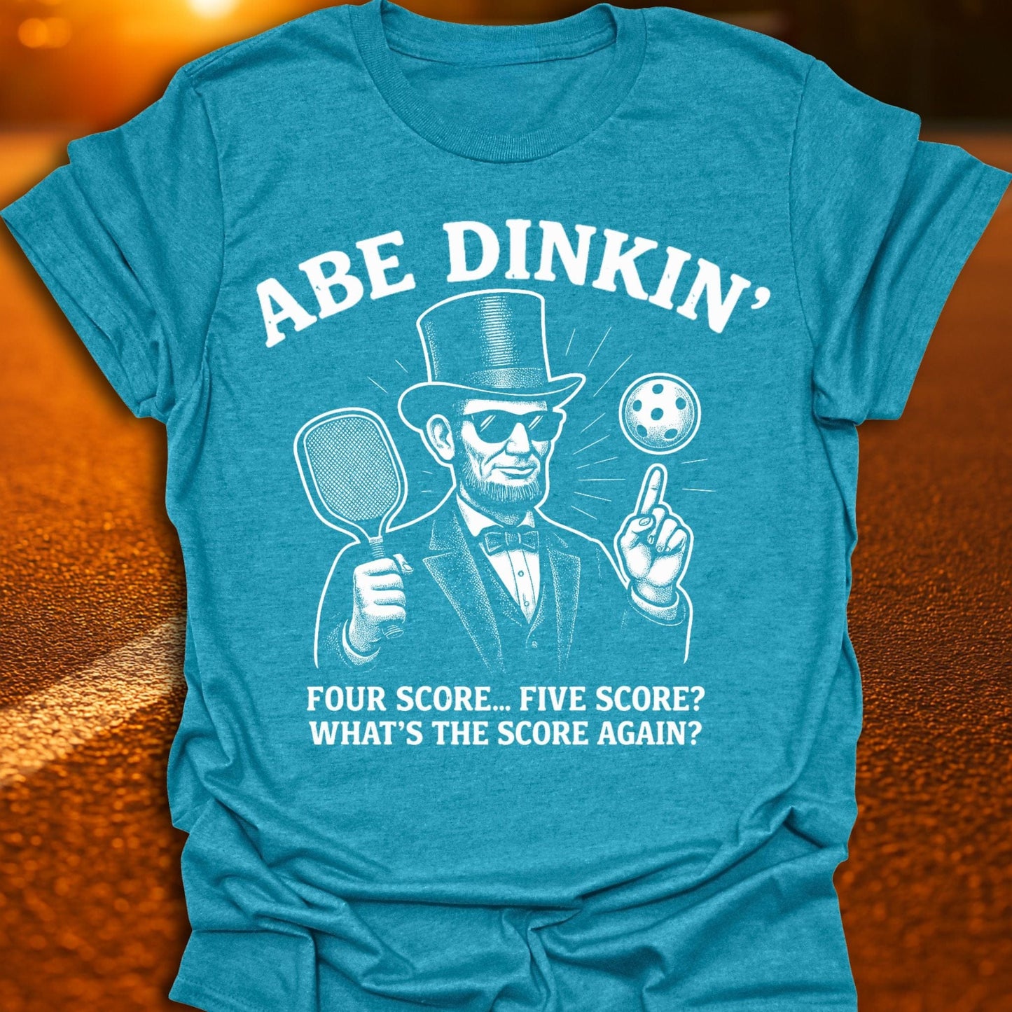 Abe Dinkin' Pickleball T-Shirt