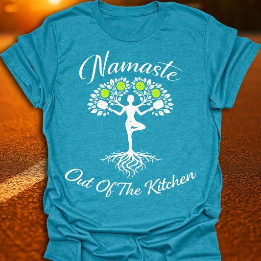 Namaste Out Of The Kitchen Pickleball T-Shirt