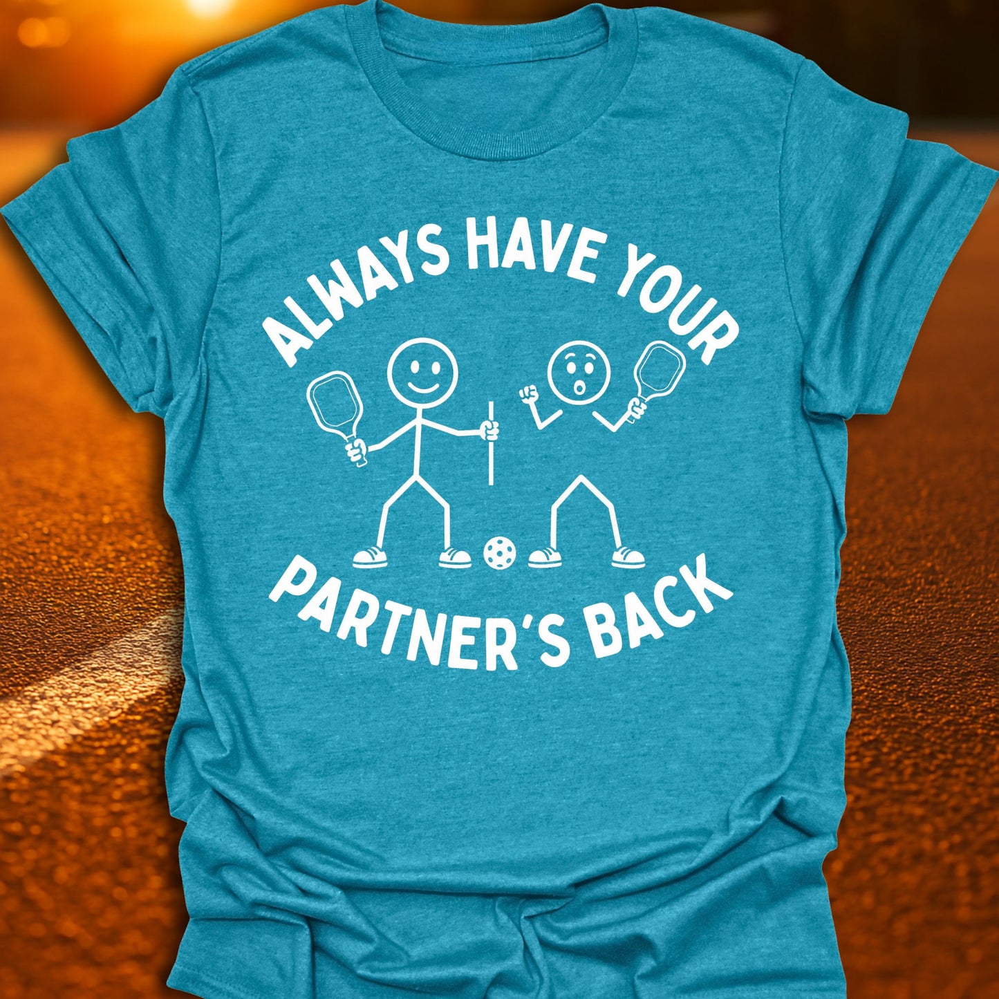 Always Have Your Partner's Back Pickleball T-Shirt