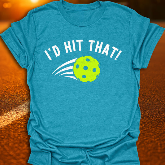 I'd Hit That T-Shirt