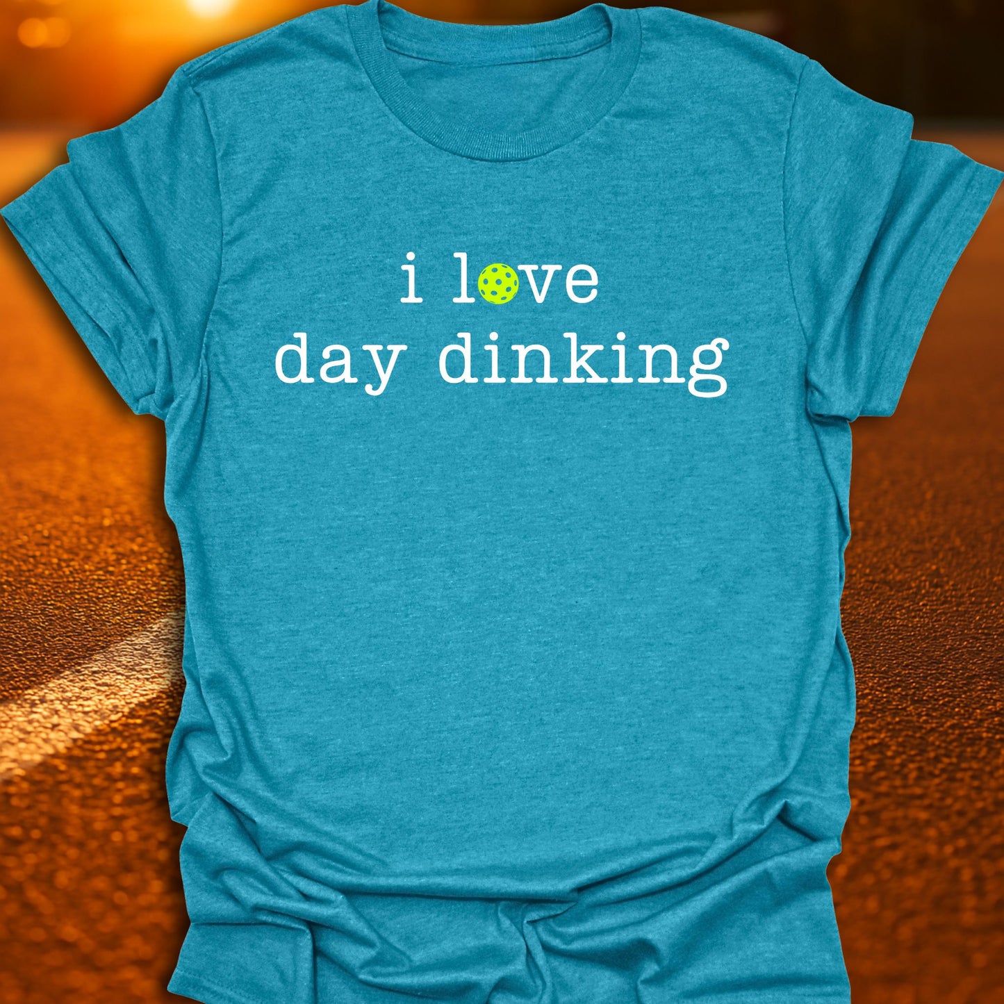 I Love Day Dinking Pickleball T-Shirt