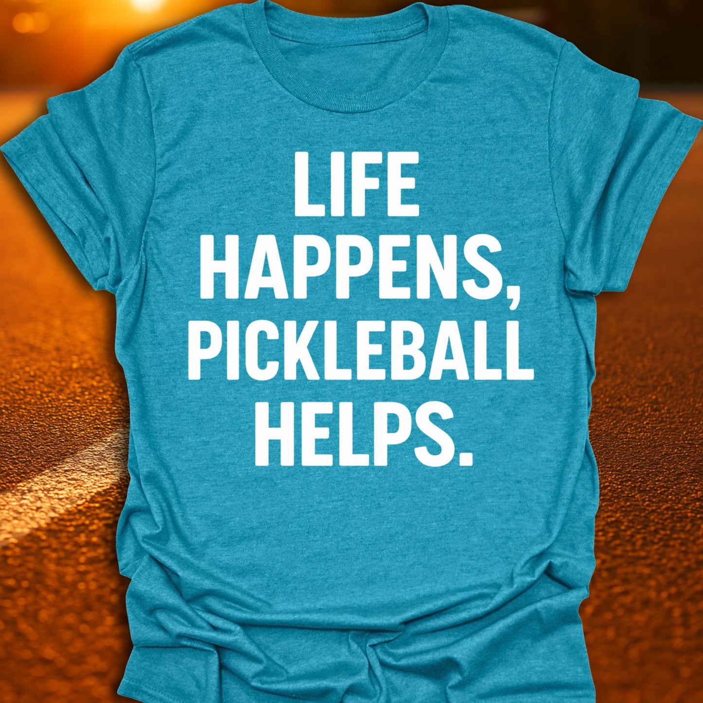 Life Happens, Pickleball Helps T-Shirt