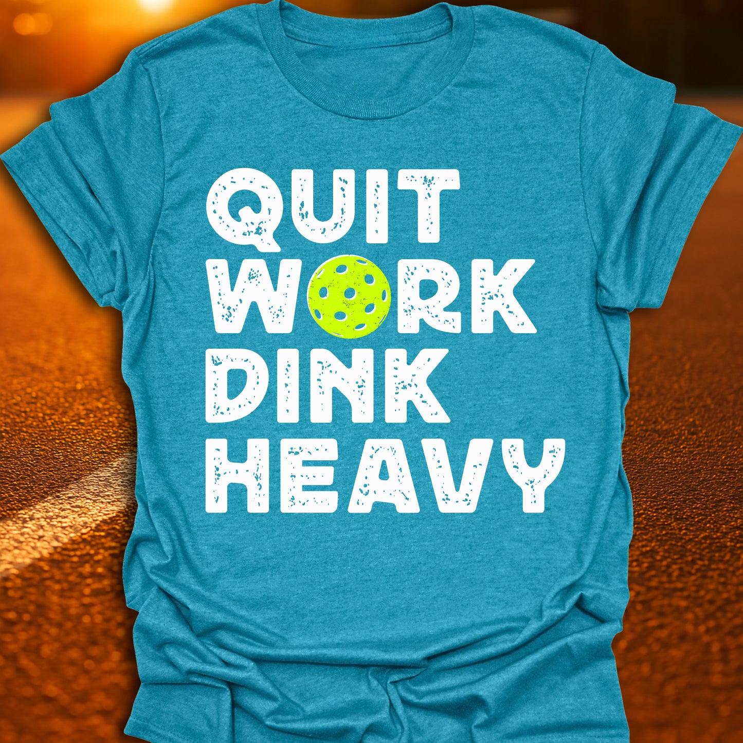 Quit Work Dink Heavy Pickleball T-Shirt