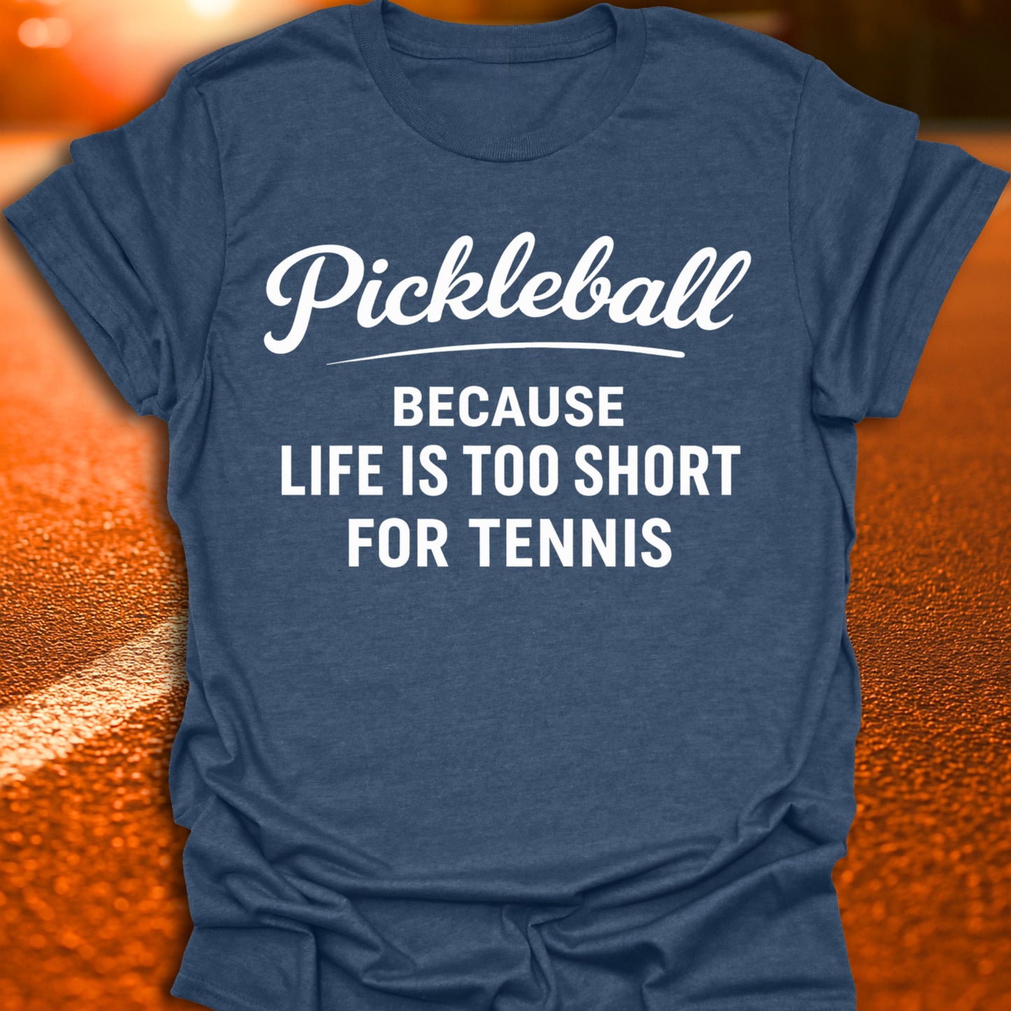 Life Is Too Short For Tennis Pickleball T-Shirt