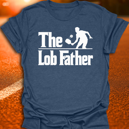The Lob Father Pickleball T-Shirt