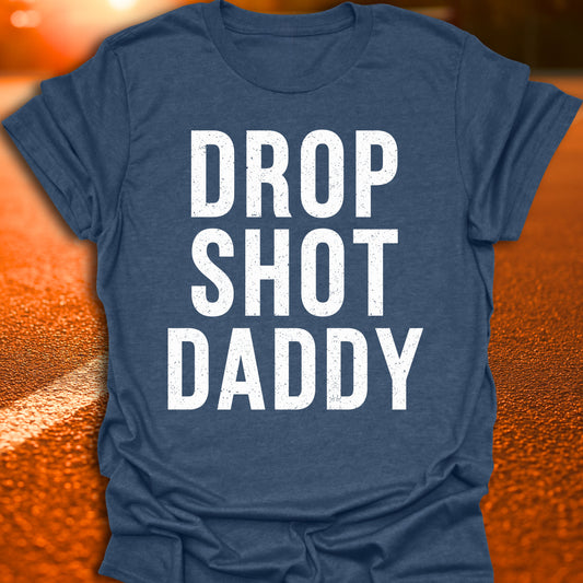 Drop Shot Daddy Pickleball T-Shirt
