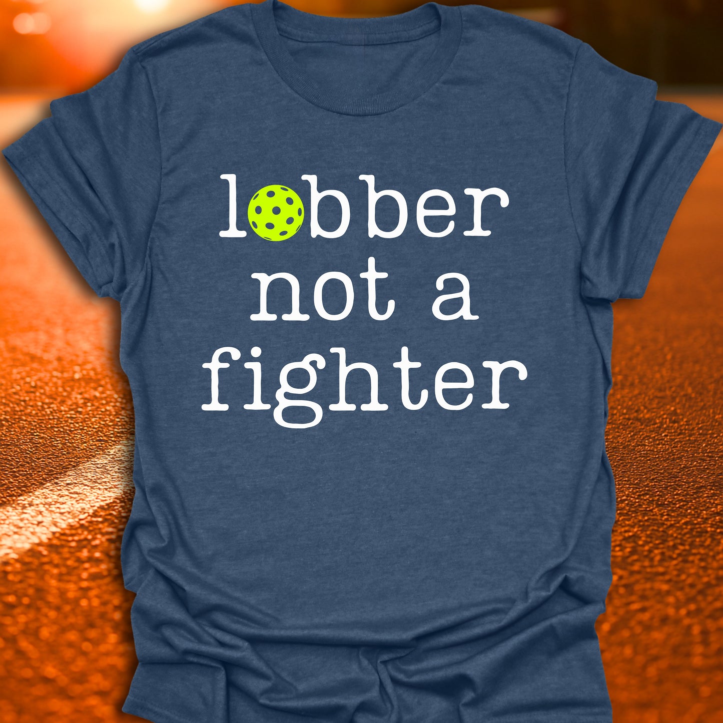 Lobber Not A Fighter Pickleball T-Shirt