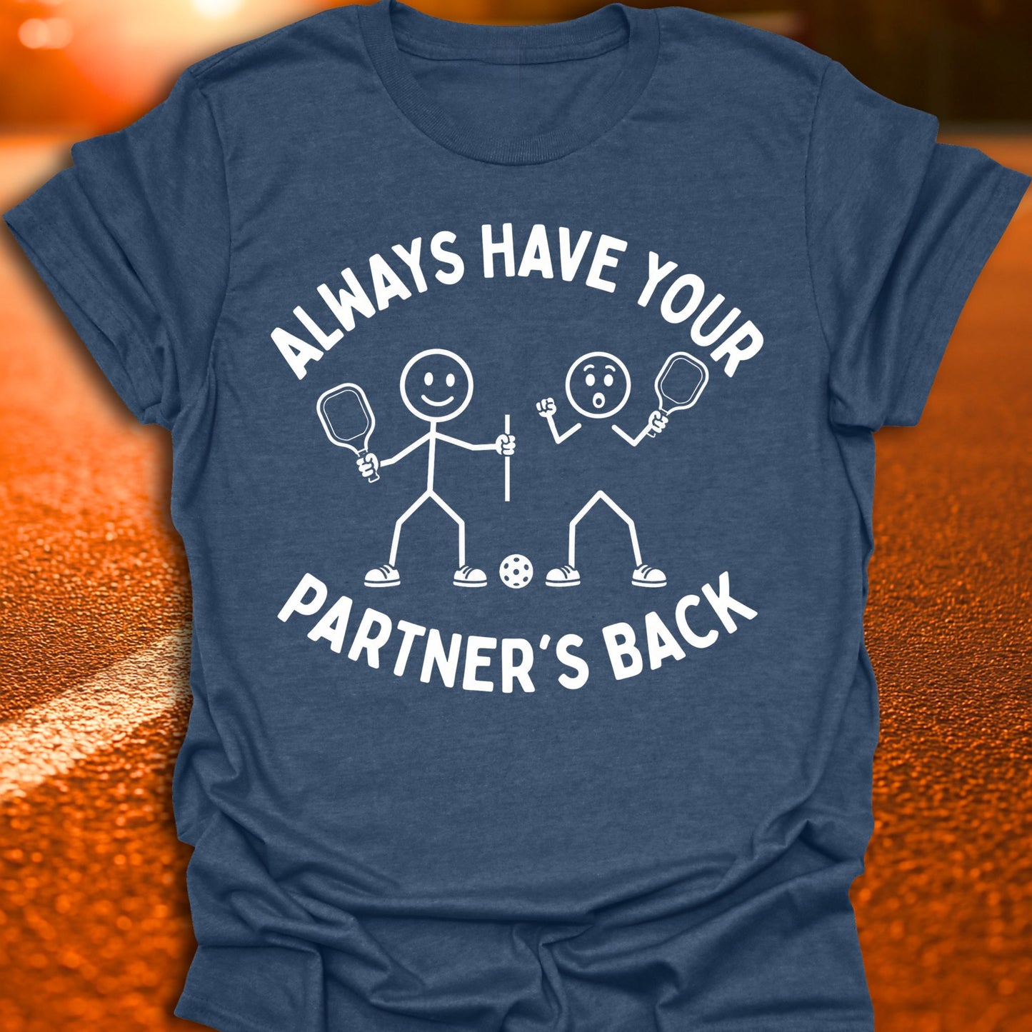 Always Have Your Partner's Back Pickleball T-Shirt