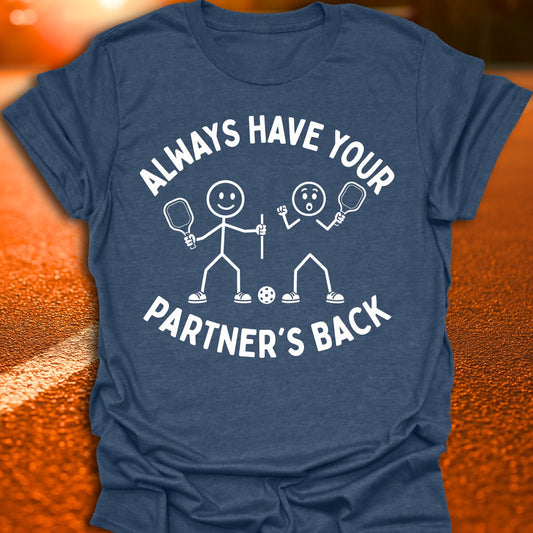Always Have Your Partner's Back Pickleball T-Shirt