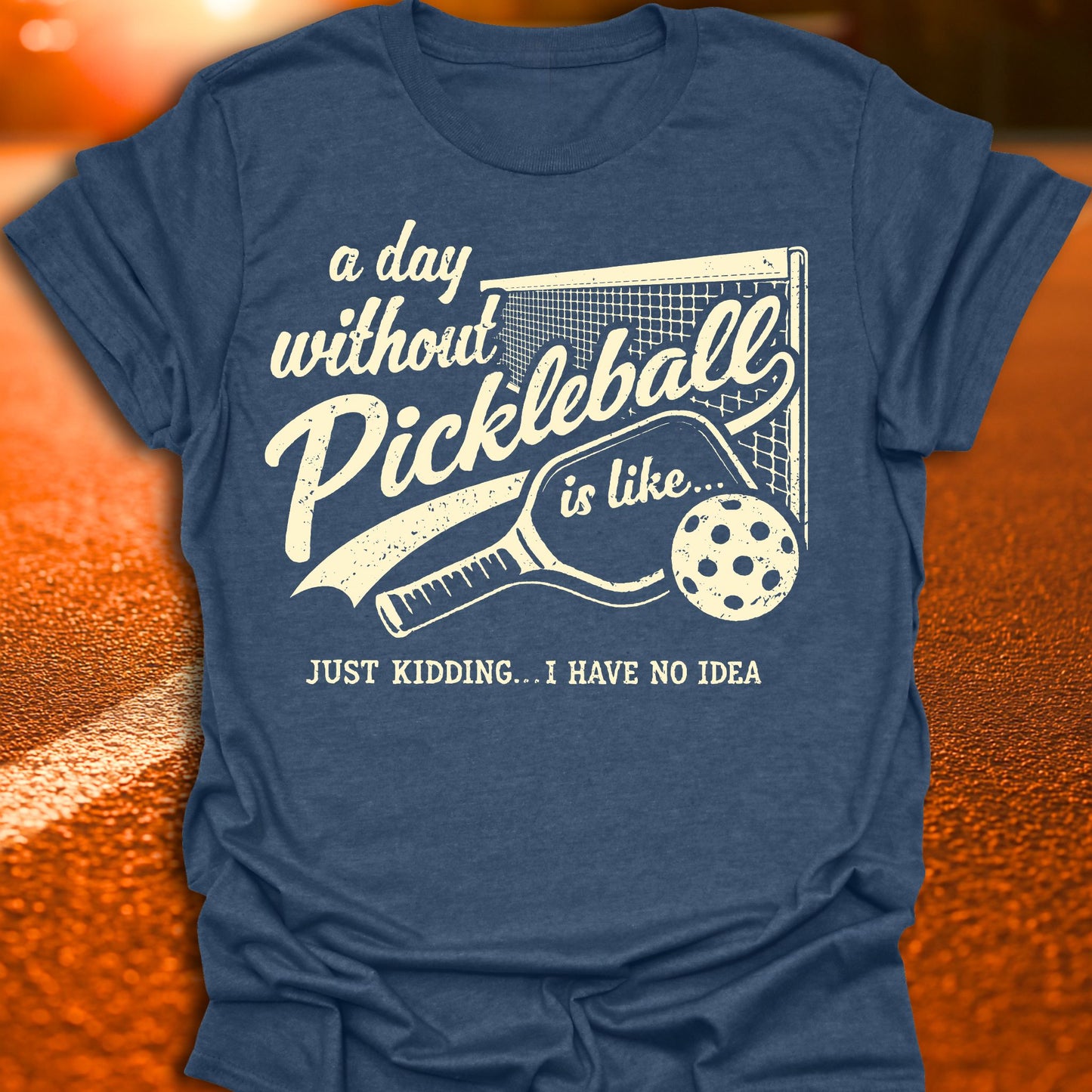 A Day Without Pickleball T-Shirt
