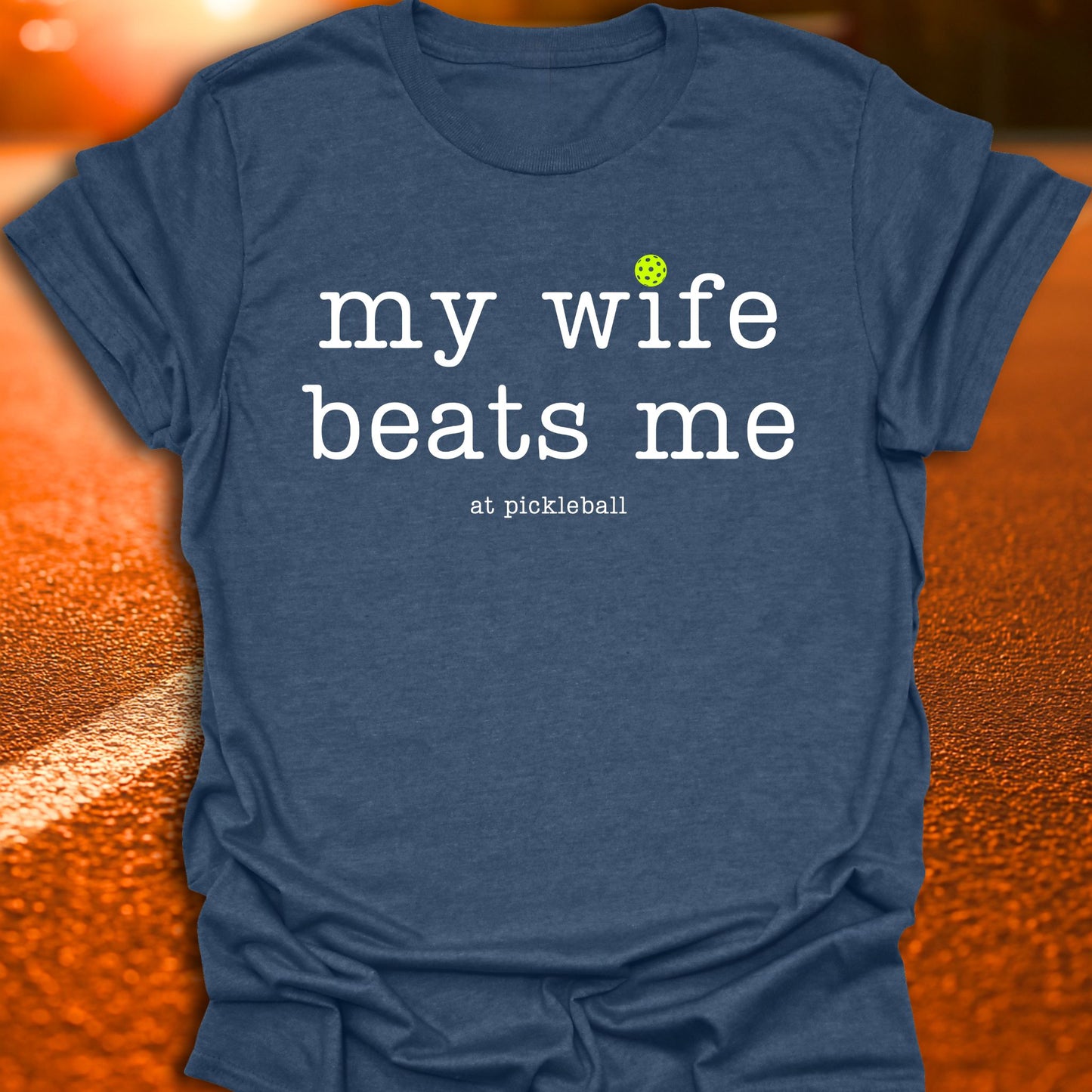 My Wife Beats Me Pickleball T-Shirt
