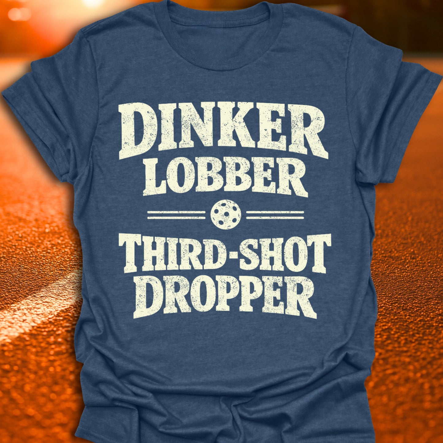 Dinker Lobber Third-Shot Dropper Pickleball T-Shirt