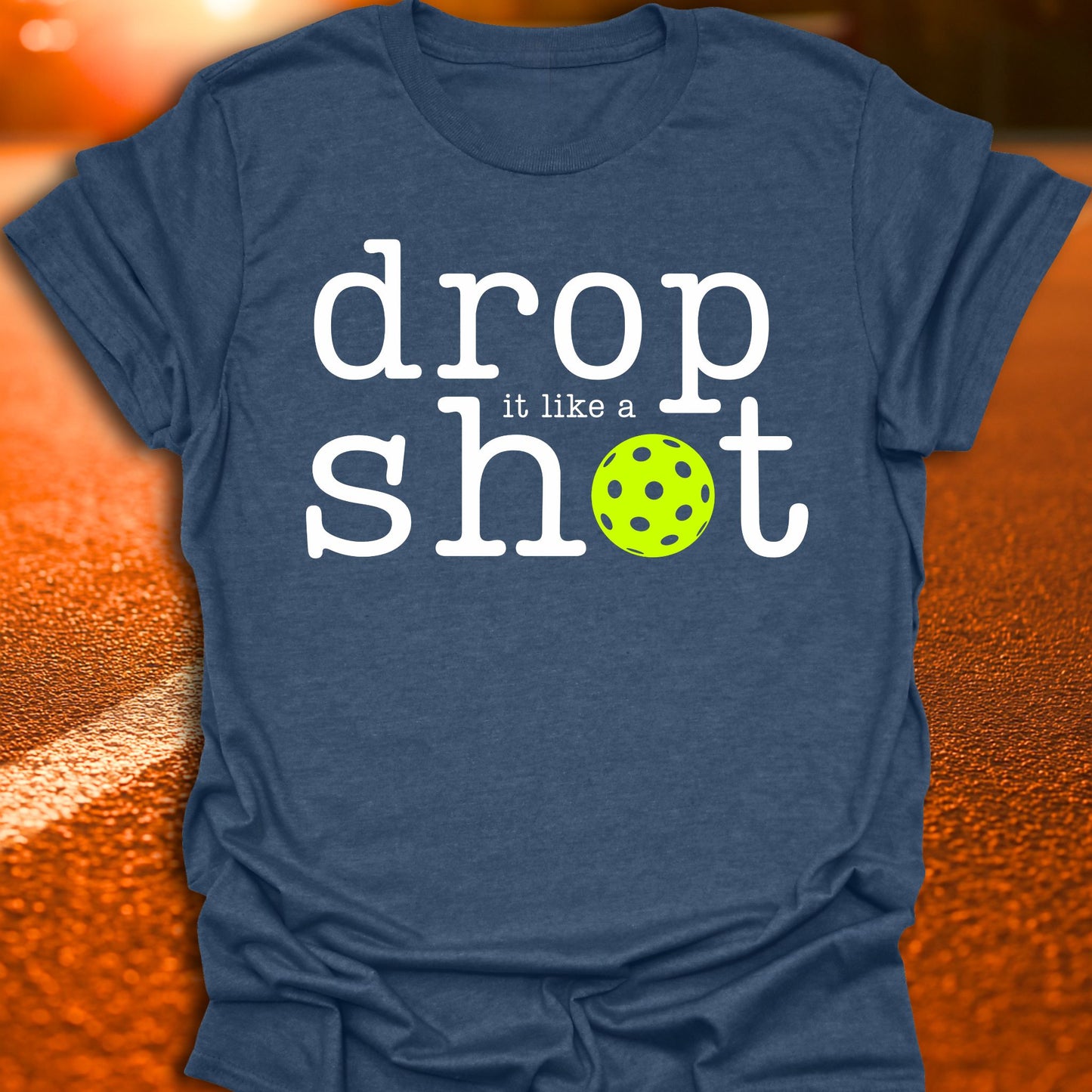 Drop It Like A Shot Pickleball T-Shirt