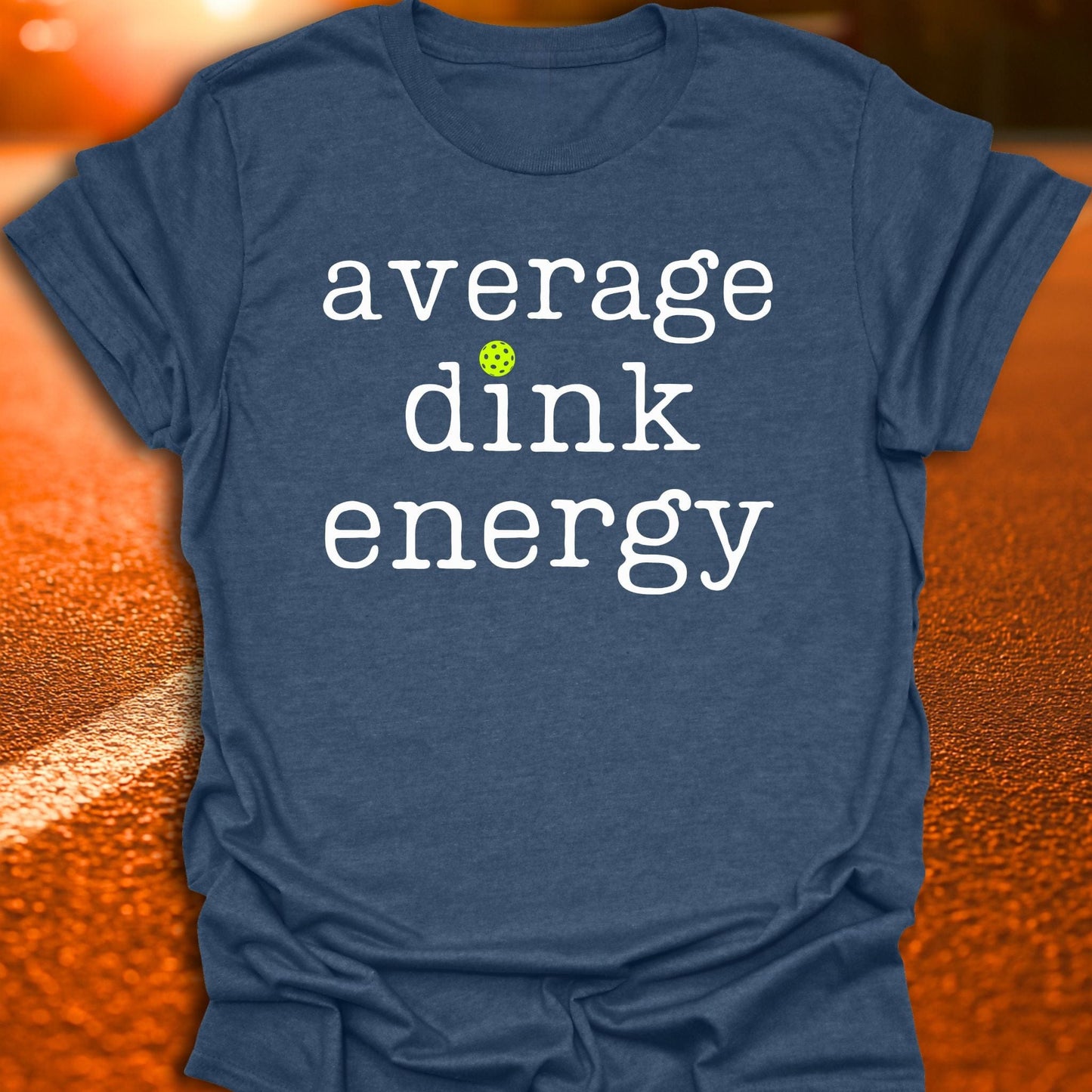 Average Dink Energy Pickleball T-Shirt