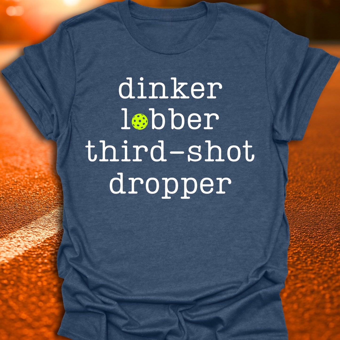Dinker Lobber Third-Shot Dropper Pickleball T-Shirt