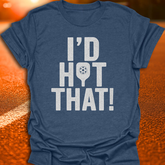 I'd Hit That Varsity T-Shirt
