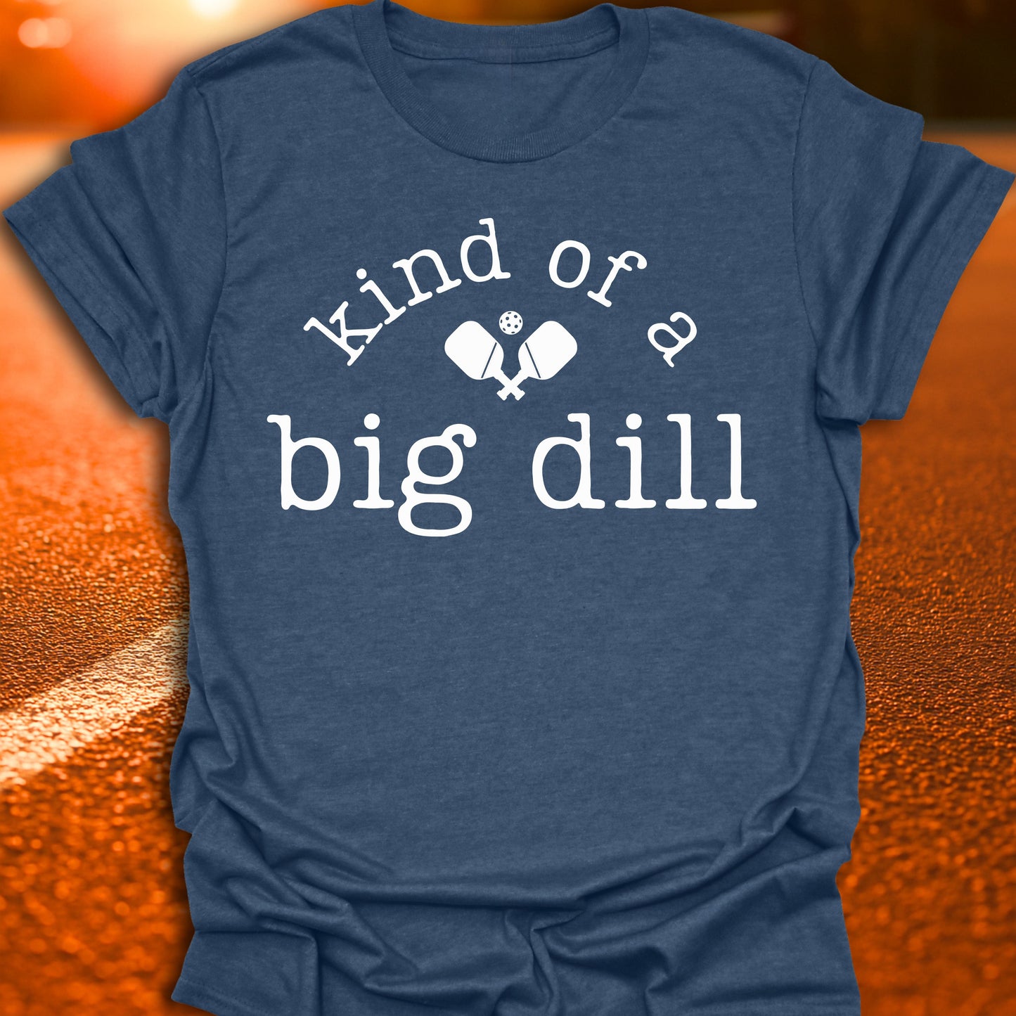 Kind Of A Big Dill Pickleball T-Shirt