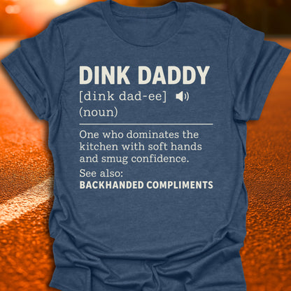 Dink Daddy Definition T-Shirt