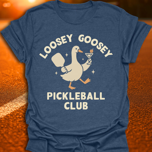 Loosey Goosey Pickleball Club T-shirt