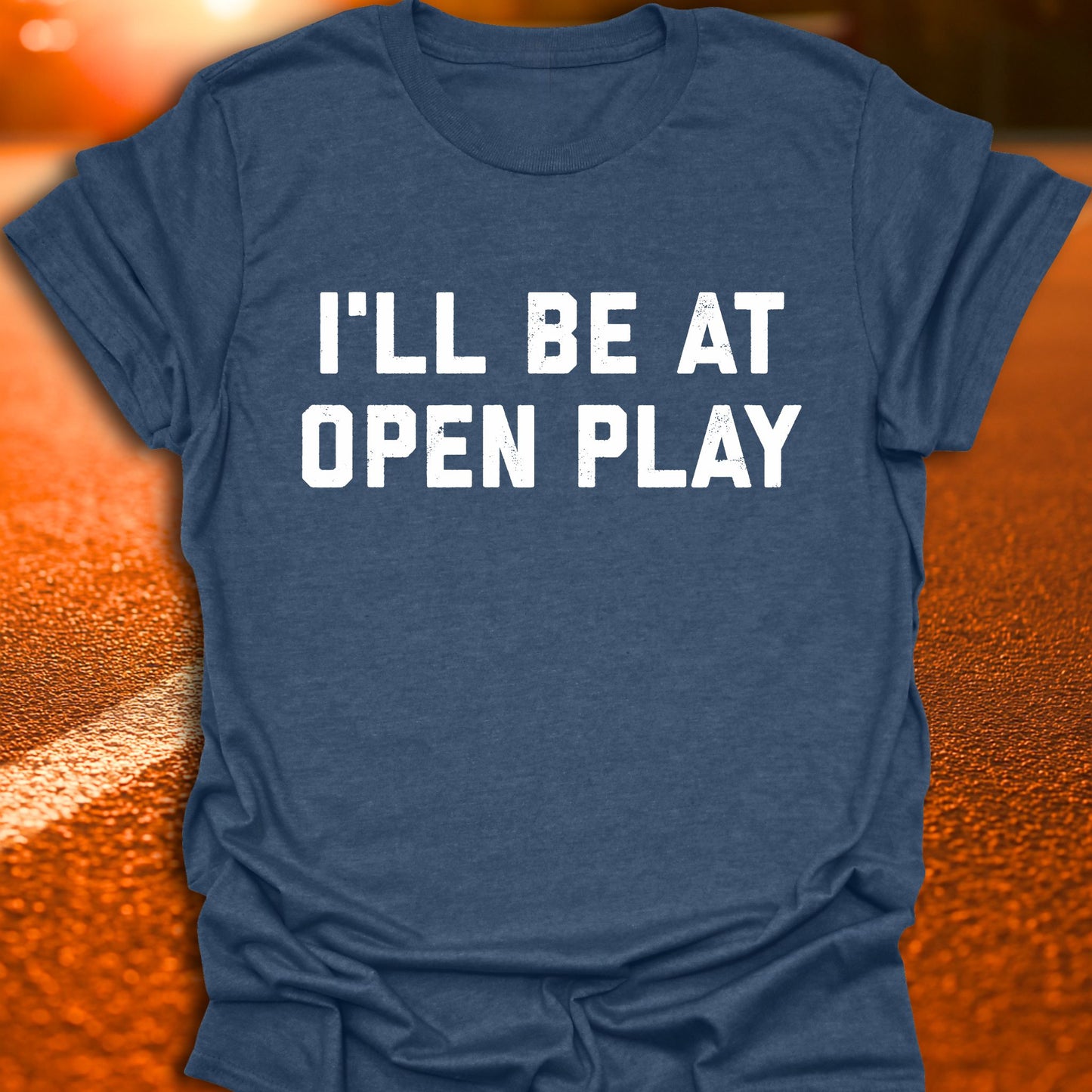 I'll Be At Open Play Pickleball T-Shirt