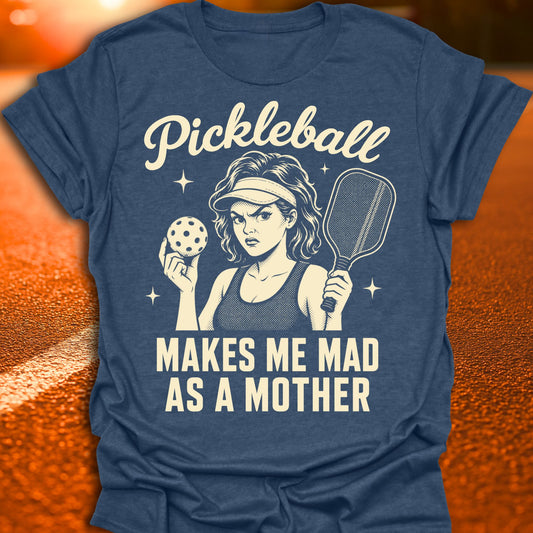 Mad As A Mother Vintage Pickleball T-Shirt