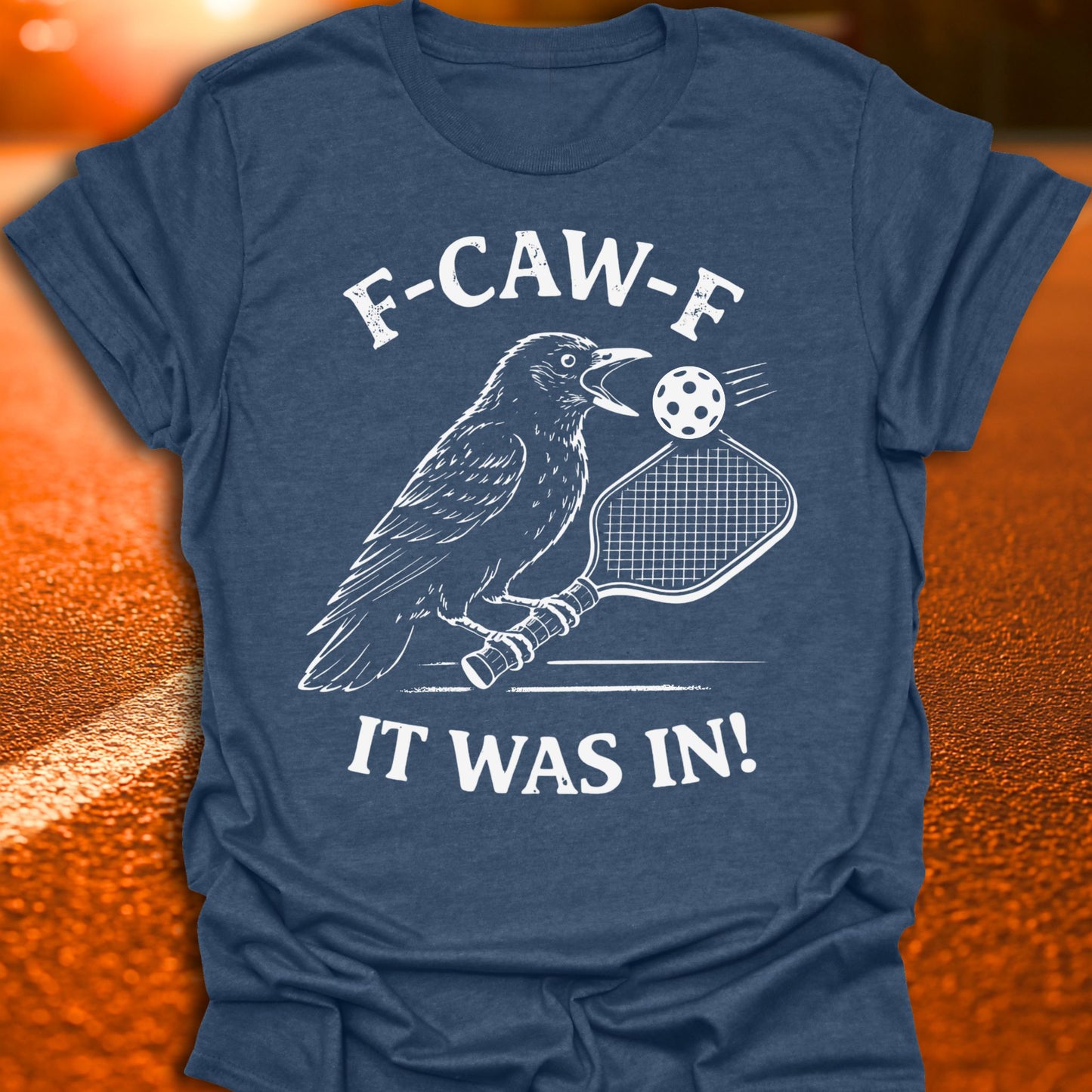 F-CAW-F It Was In Pickleball T-Shirt