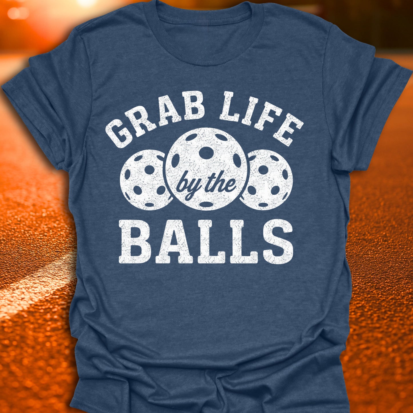 Grab Life By The Balls Pickleball T-Shirt