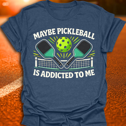 Addicted To Me Pickleball T-Shirt